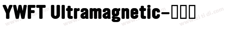 YWFT Ultramagnetic字体转换